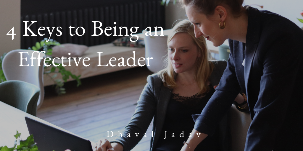 4 Keys To Being An Effective Leader