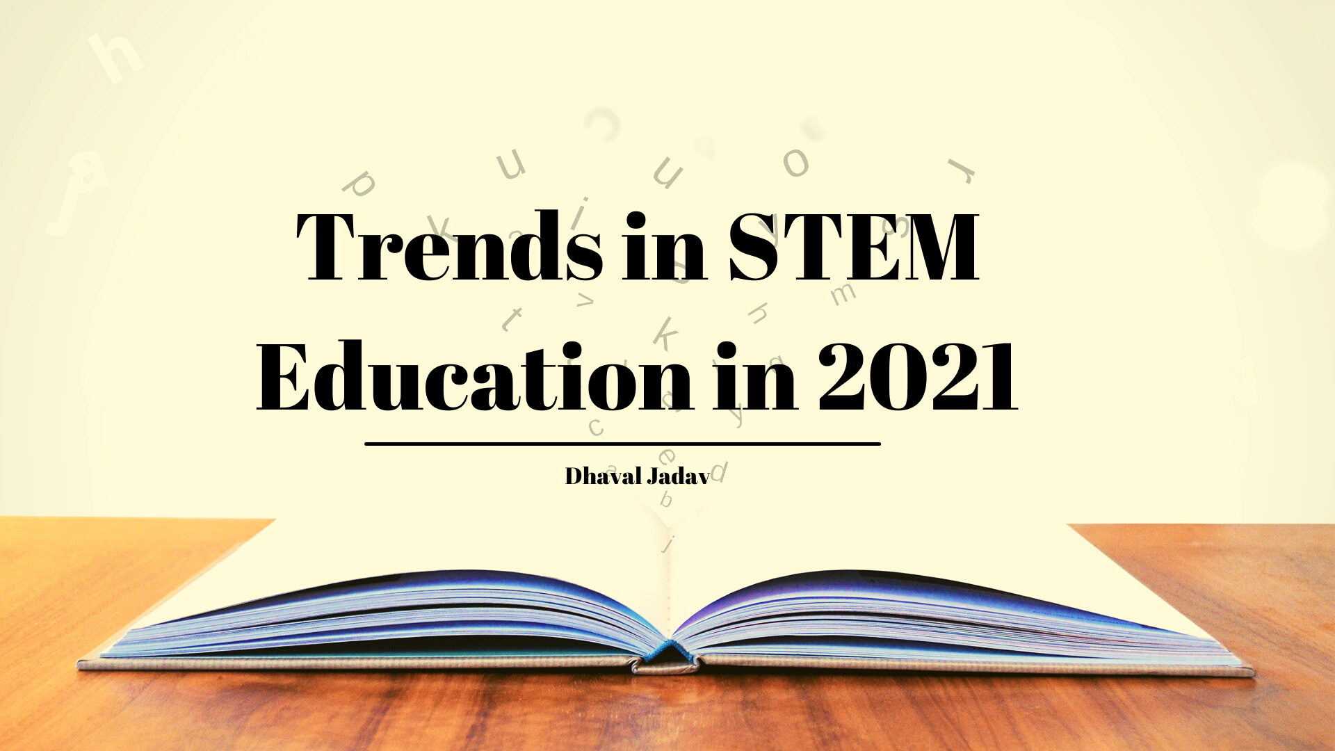 Trends in STEM Education in 2021 - Dhaval Jadav