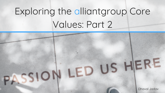Exploring the alliantgroup Core Values: Part II